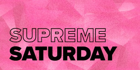 supreme Saturday